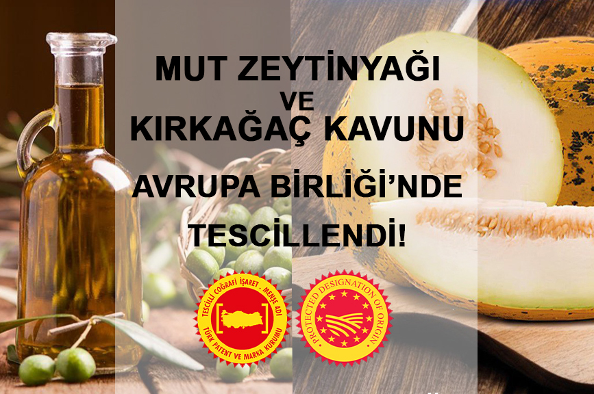 Mut Zeytinyağı ve Kırkağaç Kavunu Avrupa Birliği'nde Tescil Edildi